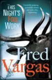 Fred Vargas | This Night's Foul Work | 9780099507628 | Daunt Books