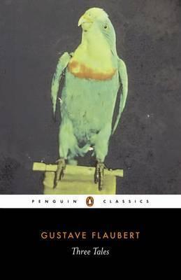 Gustave Flaubert | Three Tales | 9780140448009 | Daunt Books