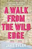 Jake Tyler | A Walk from the Wild Edge | 9780241401163 | Daunt Books