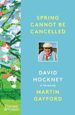 Martin Gayford and David Hockney | Spring Cannot be Cancelled | 9780500094365 | Daunt Books
