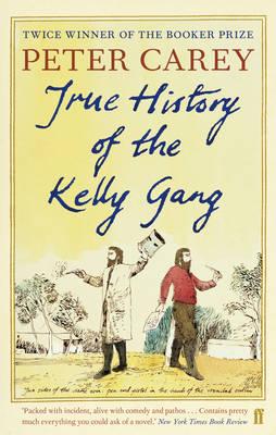 Peter Carey | True History of the Kelly Gang | 9780571270156 | Daunt Books