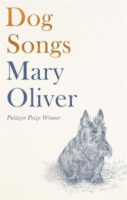 Mary Oliver | Dog Song Poems | 9781472156006 | Daunt Books