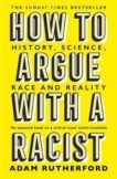 Adam Rutherford | How to Argue with a Racist | 9781474611251 | Daunt Books