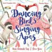 Smitri Prasadam-Halls and Florence Welser | Dancing Birds and Singing Apes: How Animals Say I Love You | 9781526362704 | Daunt Books