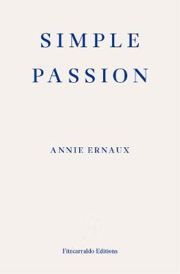 Annie Ernaux | Simple Passion | 9781913097554 | Daunt Books