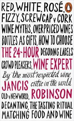 Jancis Robinson | The 24-Hour Wine Expert | 9780141981819 | Daunt Books