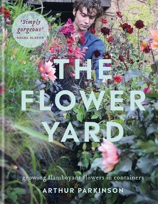 Arthur Parkinson | The Flower Yard | 9780857839176 | Daunt Books