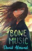David Almond | Bone Music | 9781444952919 | Daunt Books