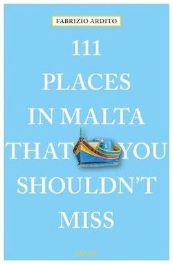111 Places in Malta That You Shouldn’t Miss