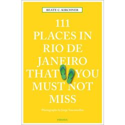 111 Places in Rio de Janeiro That You Must Not Miss