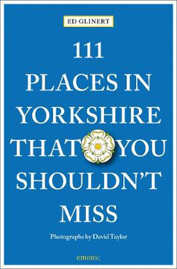 111 Places in Yorkshire That You Shouldn’t Miss