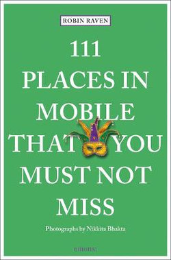 111 Places in Mobile That You Must Not Miss