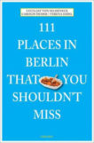 111 Places in Berlin That You Shouldn't Miss