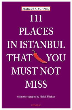 111 Places in Istanbul That You Must Not Miss