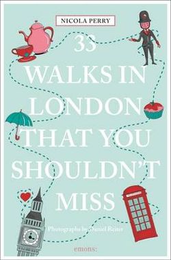33 Walks in London That You Must Not Miss