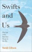 Sarah Gibson | Swifts and Us: The Life of the Bird that Sleeps in the Sky | 9780008350635 | Daunt Books