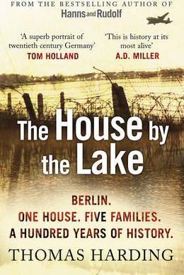 Thomas Harding | The House by the Lake | 9780099592044 | Daunt Books