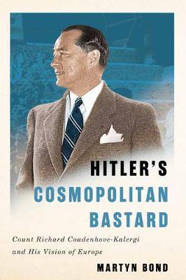 Martyn Bond | Hitler's Cosmopolitan Bastard | 9780228005452 | Daunt Books