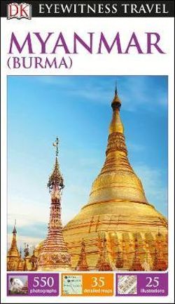 DK Eyewitness Myanmar (Burma) Travel Guide
