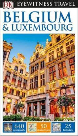 DK Eyewitness Belgium & Luxembourg Travel Guide
