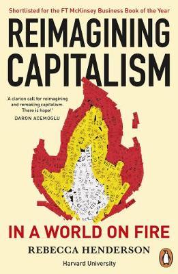 Rebecca Henderson | Reimagining Capitalism in a World on Fire | 9780241379684 | Daunt Books