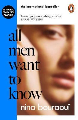 Nina Bouraoui | All Men Want to Know | 9780241447734 | Daunt Books