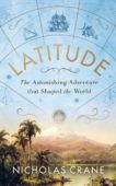 Nick Crane | Latitude: The Astonishing Adventure that Shaped the World | 9780241478349 | Daunt Books