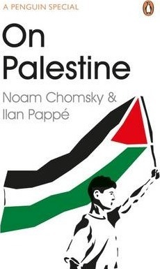 Noam Chomsky and Ilan Pappe | On Palestine | 9780241973523 | Daunt Books