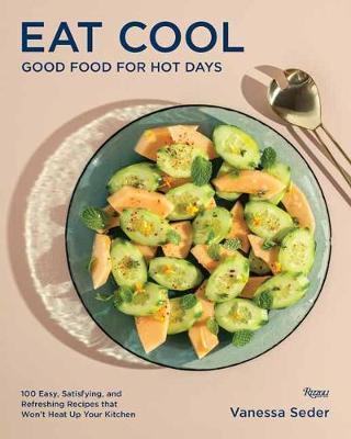 Eat Cool : Good Food For Hot Days