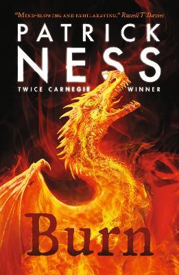 Patrick Ness | Burn | 9781406393972 | Daunt Books
