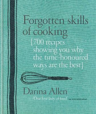 Darina Allen | Forgotten Skills of Cooking | 9781906868062 | Daunt Books