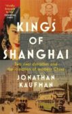Jonathan Kaufman | Kings of Shanghai | 9780349142982 | Daunt Books