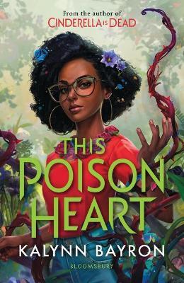 Kalynn Bayron | This Poison Heart | 9781526632791 | Daunt Books