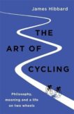 James Hibbard | The Art of Cycling | 9781529410266 | Daunt Books