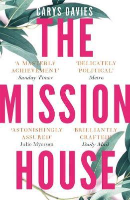 Carys Davies | The Mission House | 9781783784318 | Daunt Books