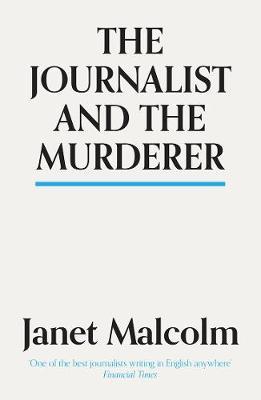 Janet Malcolm | The Journalist and the Murderer | 9781783784547 | Daunt Books