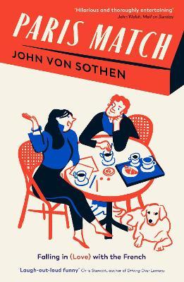 John von Sothen | Paris Match: Falling in (love) withthe French | 9781788165600 | Daunt Books