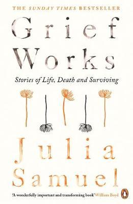 Julia Samuel | Grief Works | 9780241270776 | Daunt Books