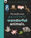 Philip Bunting | The World's Most Pointless Animals: Or Are They? | 9780711262393 | Daunt Books