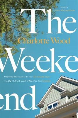 Charlotte Wood | The Weekend | 9781474612999 | Daunt Books