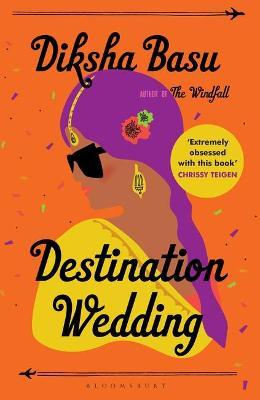 Diksha Basu | Destination Wedding | 9781526610591 | Daunt Books