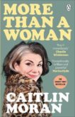 Caitlin Moran | More than a Woman | 9781529102772 | Daunt Books