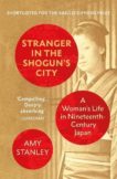 Amy Stanley | Stranger in the Shogun's City | 9781784708139 | Daunt Books
