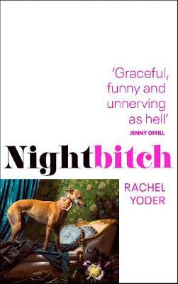 Rachel Yoder | Nightbitch | 9781787302648 | Daunt Books