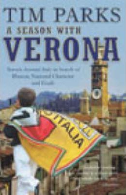 Tim Parks | A Season with Verona | 9780099422679 | Daunt Books