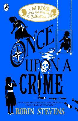 Robin Stevens | Once Upon a Crime | 9780241419830 | Daunt Books