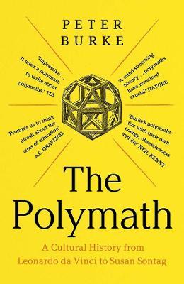 Polymath: A Cultural History From Leonardo Da Vinci To Susan Sontag