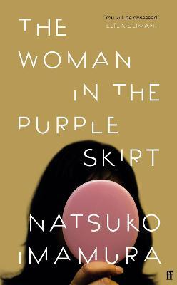 Natsuko Imamura | The Woman in the Purple Skirt | 9780571364671 | Daunt Books