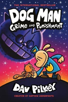 Dog Man: Grime and Punishment: Book 9