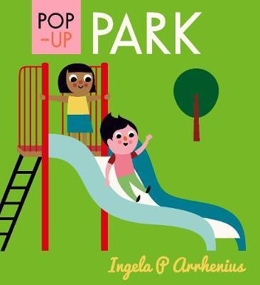 Ingela P Arrhenius | Pop Up Park | 9781406381238 | Daunt Books